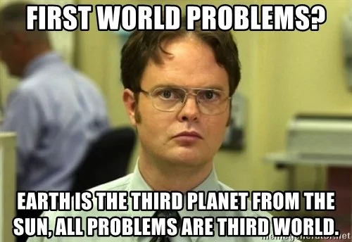 Jeep Wrangler JL Safteytec Group? first-world-problems-earth-is-the-third-planet-from-the-sun-all-problems-are-third-world