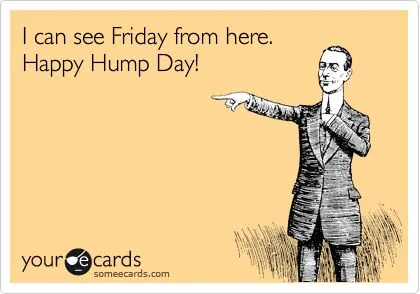 I-Can-See-Friday-From-Here.-Happy-Hump-Day.webp