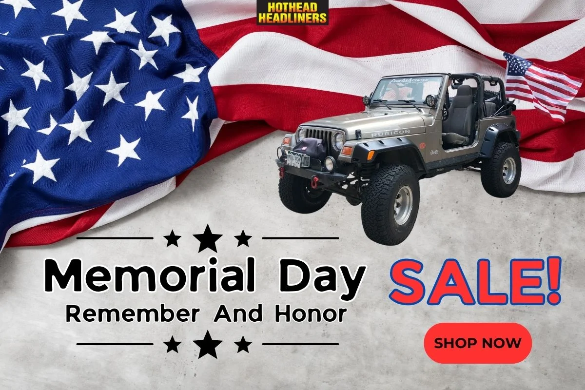 Jeep Wrangler JL Memorial Day Sale – 10% Off Hothead Headliners + Free Shipping (Ends 5/31 at Midnight!) Forum Post - Memorial Day 2025