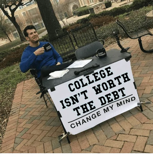 college-isnt-worth-the-debt-change-my-mind-32072303.png