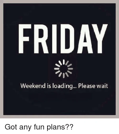 Jeep Wrangler JL Jeep humor waiting room ( ** NO POLITICS ** ) friday-weekend-is-loading-please-wait-got-any-fun-plans-4569770