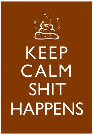 Jeep Wrangler JL Marriage woes keep-calm-shit-happens-print-poster_u-L-F59K760