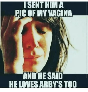 Jeep Wrangler JL Jeep humor waiting room ( ** NO POLITICS ** ) pic-of-my-vagina-andhe-said-he-loves-arbys-too-8300081